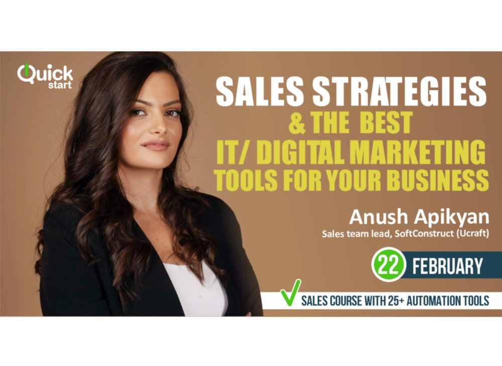 Sales Strategies & The Best IT/ Digital marketing tools for your business, Անուշ Ափիկյան